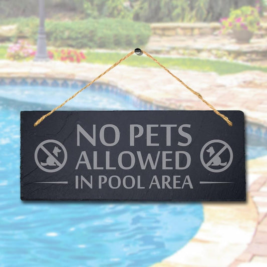 No Pets Allowed In Pool Area Laser Engraved Hanging Slate Pool Pond Plaque Sign