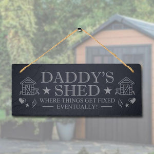 Daddys Shed Where Thing Get Fixed Laser Engraved Hanging Slate Shed Plaque Sign