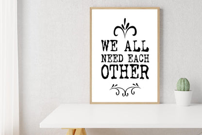 We Need Each Other Motivational Inspirational Love Positive Quote Poster Wall