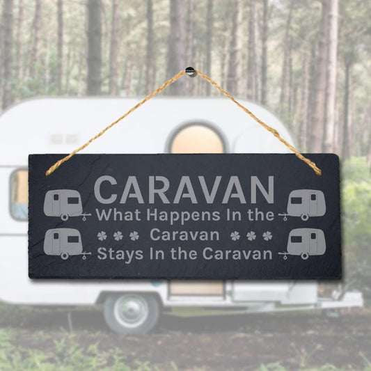 What Happens In Caravan Stays In Laser Engraved Hanging Slate Garden Plaque Sign