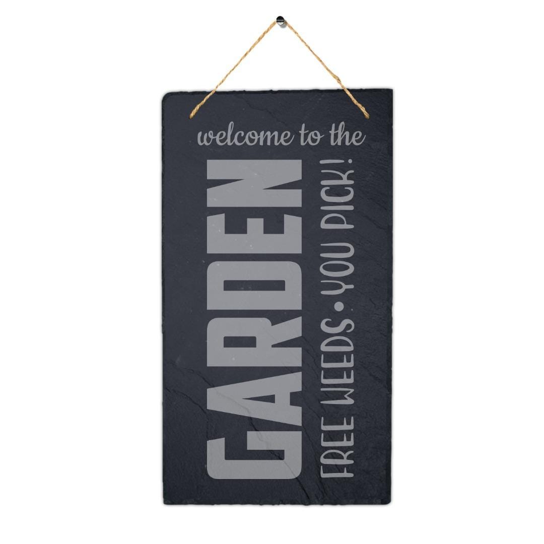 Welcome Hanging Slate Sign Engraved Plaque Weeds You Pick Garden Home Art Gift