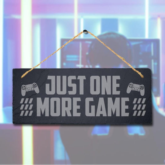 One More Game Laser Engraved Hanging Slate Gamer Gaming Room Door Plaque Sign