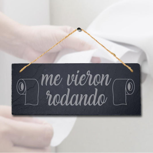 Me Vieron Rodando Laser Engraved Hanging Slate Bathroom Toilet Funny Plaque Sign