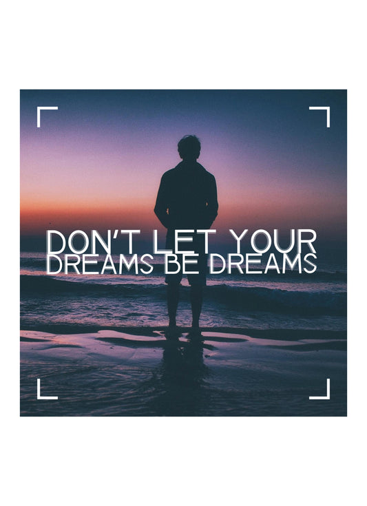 Dont Let Your Dreams Motivational Inspirational Love Positive Quote Poster Wall
