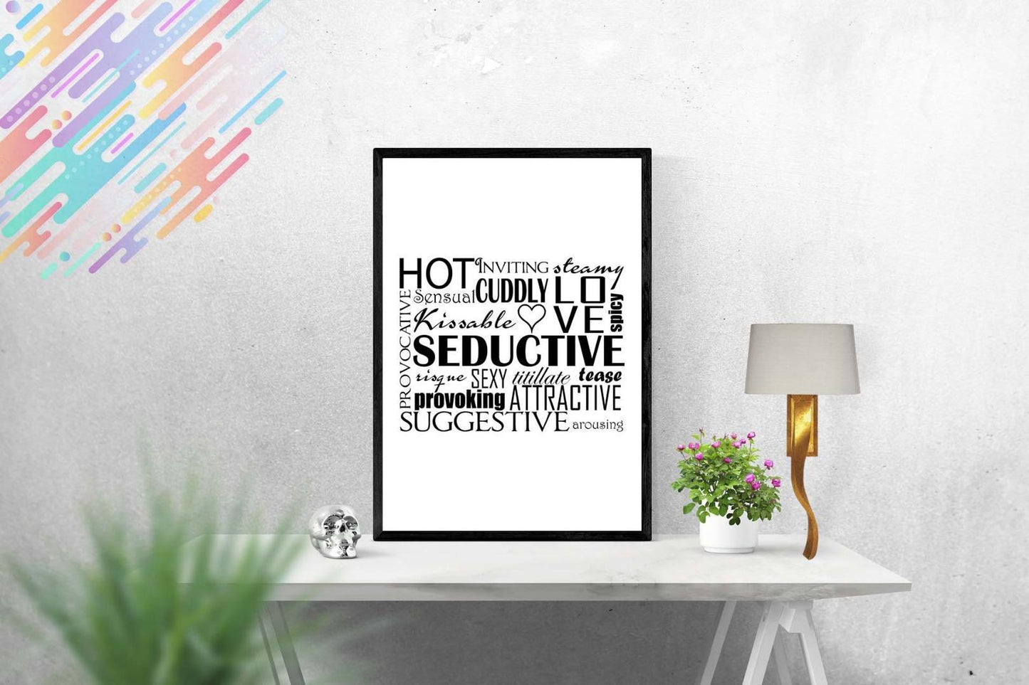Hot Inviting Steamy Cuddly Love Romantic Positive Words Poster Print Wall