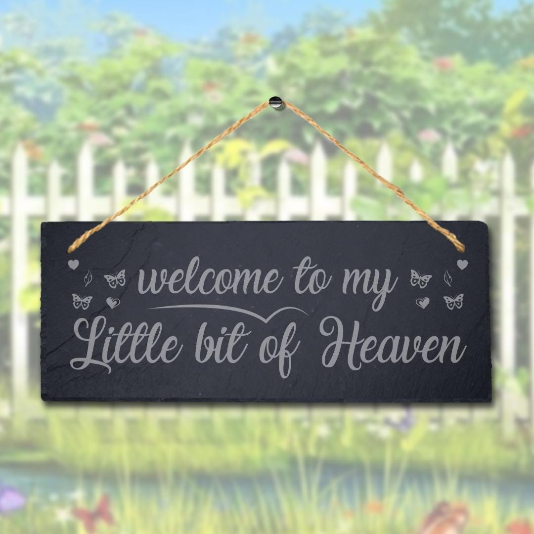 Welcome To My Little Bit Of Heaven Laser Engraved Hanging Slate Home Plaque Sign
