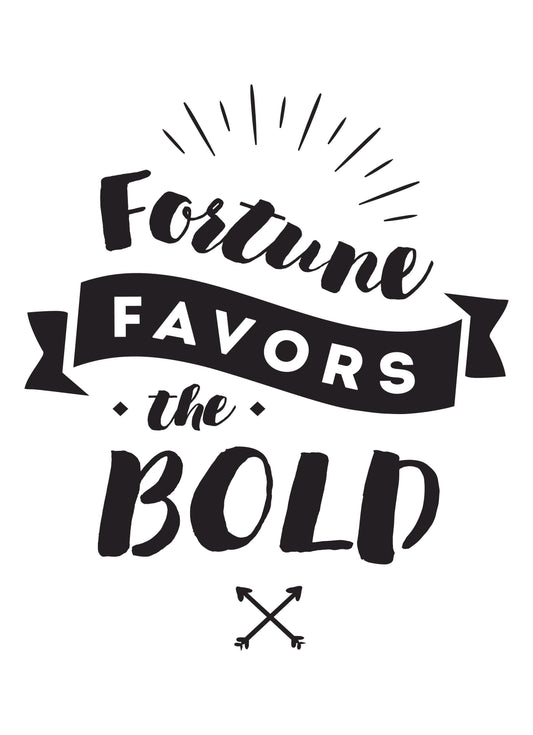 Fortune Favors The Bold Inspirational Positive Quote Picture Poster Print Wall