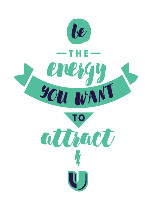 Be The Energy You Want Inspirational Positive Quote Poster Print Wall