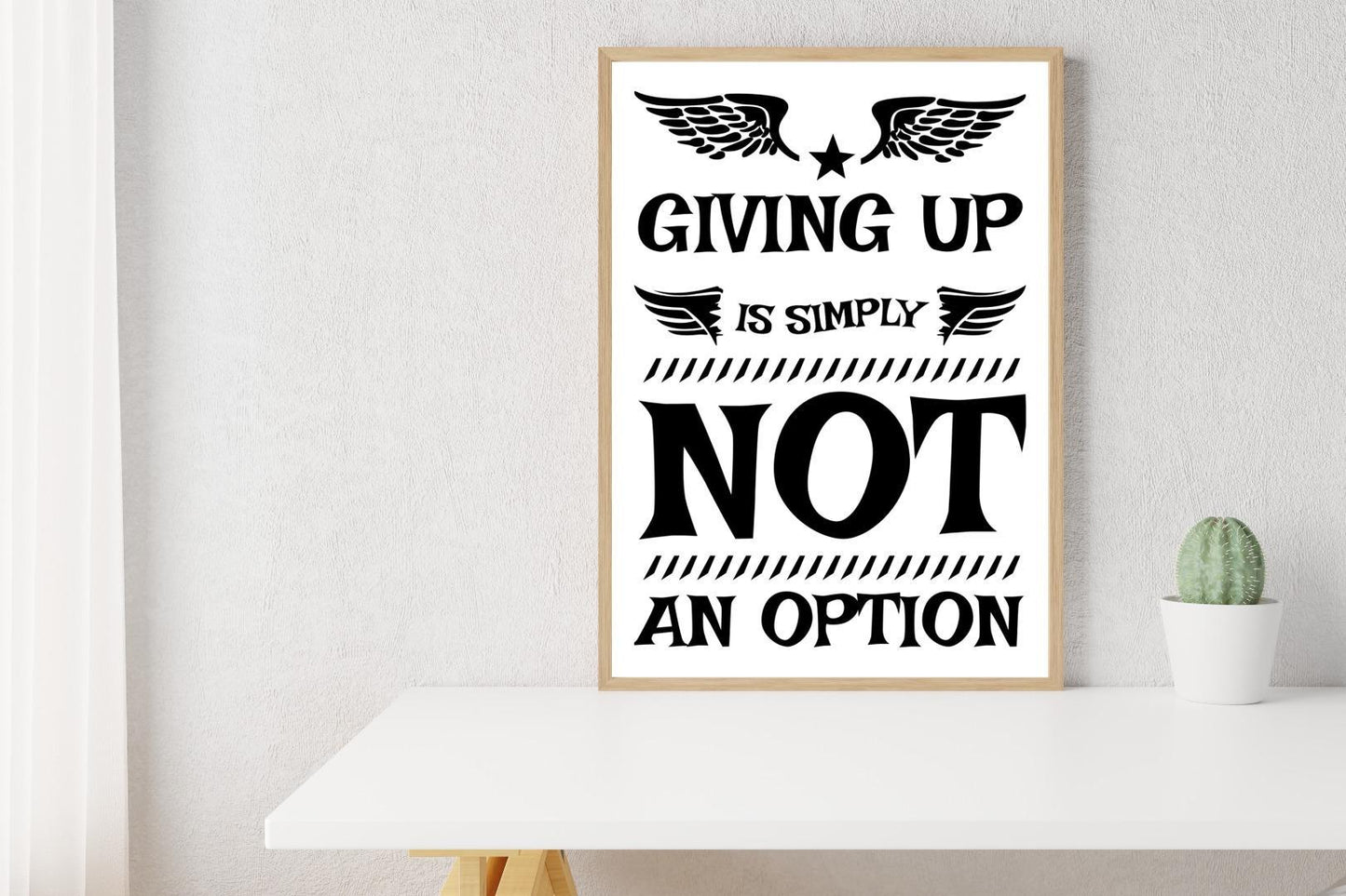 Giving Up Not An Option Inspirational Love Positive Quote Poster Wall