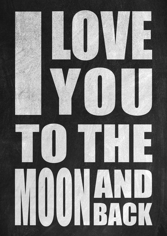 I Love You To The Moon And Back Poster: Bedroom Wall Art