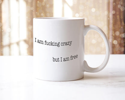 Crazy But Free Mug – Funny Quote Coffee Cup, Novelty Gift