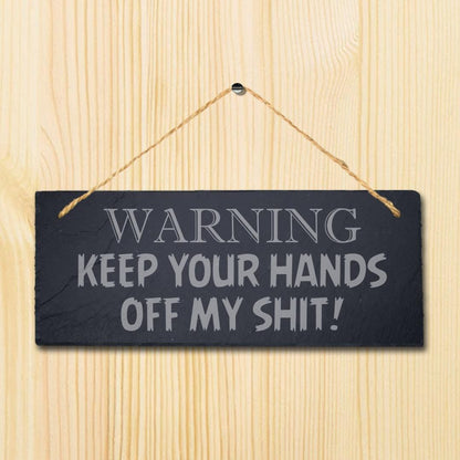 Warning Keep Your Hand Off My Laser Engraved Hanging Slate Caution Plaque Sign