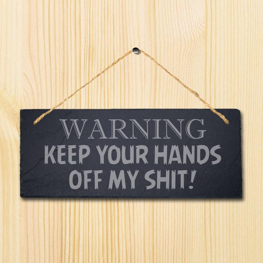 Warning Keep Your Hand Off My Laser Engraved Hanging Slate Caution Plaque Sign