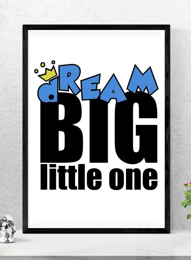 Dream Big Little One Children Kids Room Decor Boys Girls Poster Art Print Wall