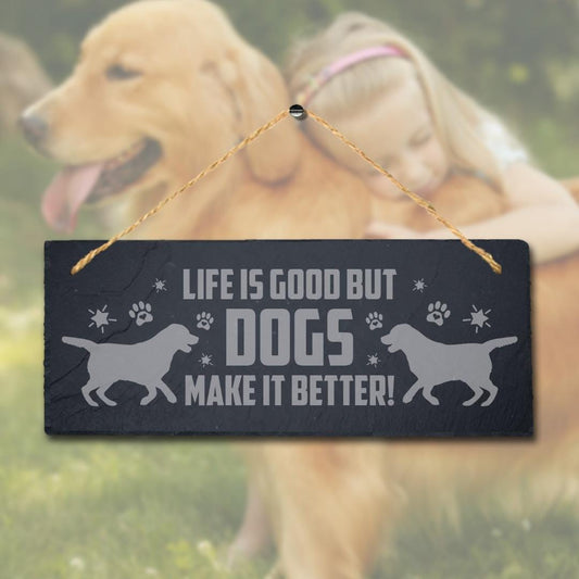 Life Is Good Engraved Hanging Slate Kennels Pup Dog Puppy Funny Gift Wall Sign