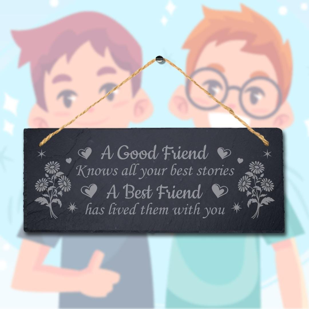 Good Friend Stories Laser Engraved Hanging Slate Best Friends Gift Plaque Sign
