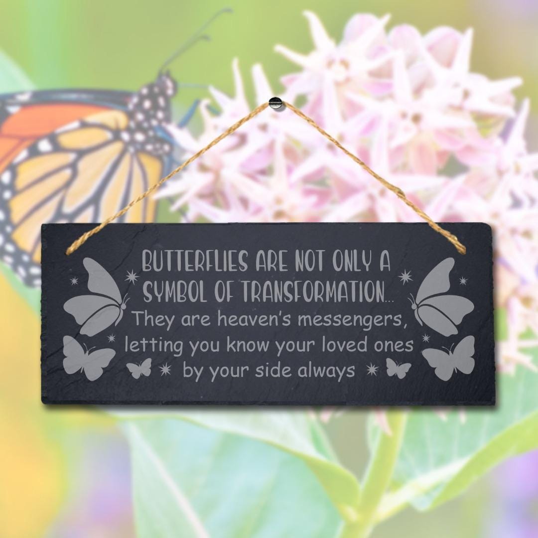Butterflies Are Not Only Symbol Of Transformation Hanging Slate Plaque Sign