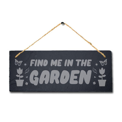 Find Me In The Garden Laser Engraved Hanging Slate Garden Home Decor Plaque Sign