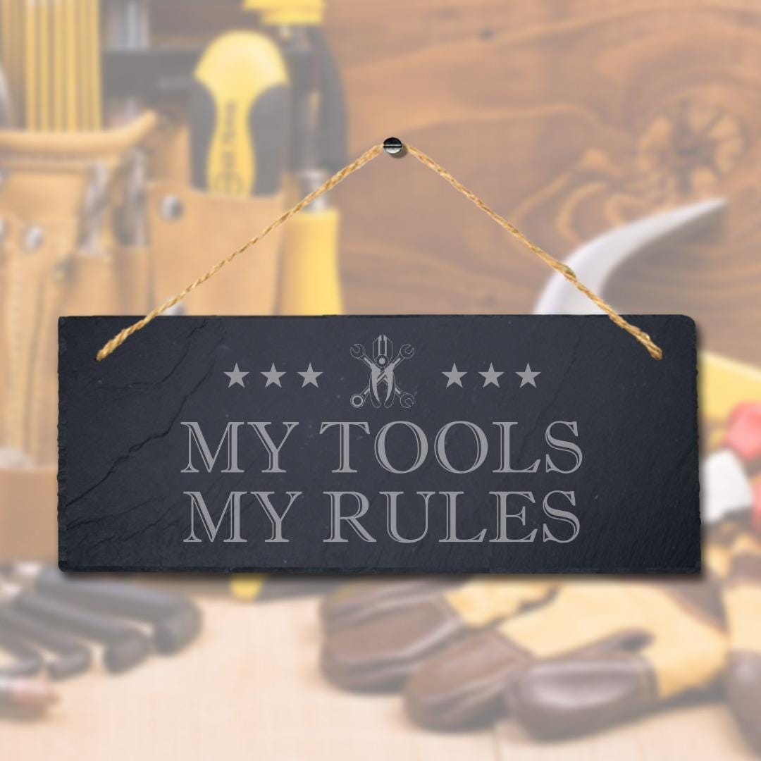 My Tools My Rules Laser Engraved Hanging Slate Workshop Shed Garage Plaque Sign