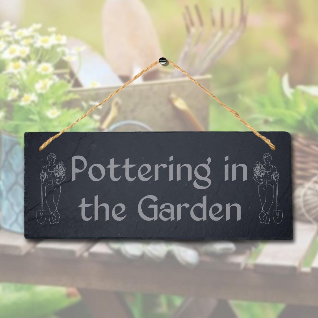 Pottering In The Garden Laser Engraved Hanging Slate Garden Decor Plaque Sign