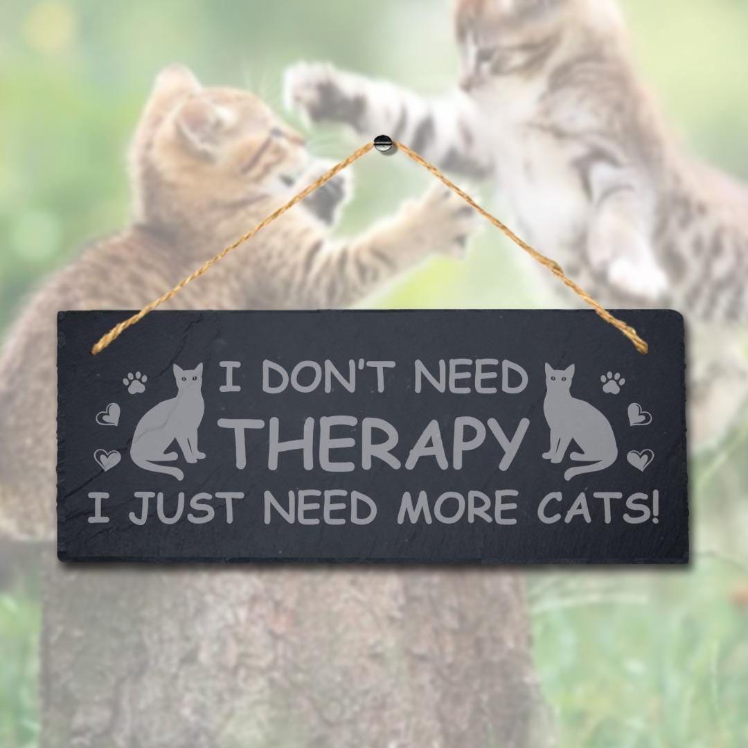 I Do Not Need Therapy Laser Engraved Hanging Slate Pet Home Decor Plaque Sign