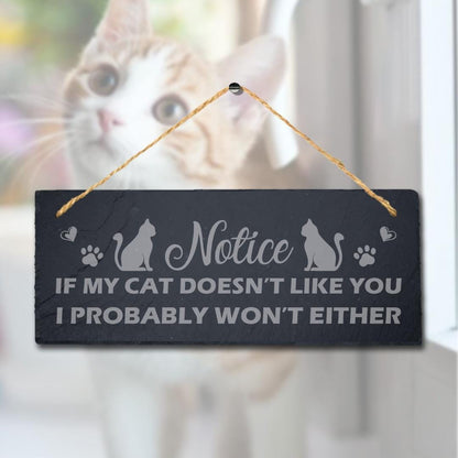 Laser Engraved Slate Cat Sign: 'Notice If My Cat Doesn't Like You'