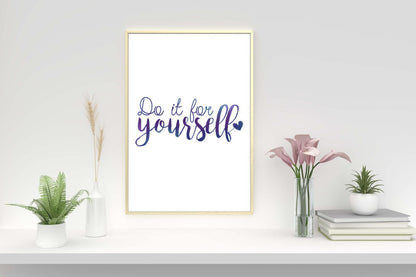 Do It For Yourself Inspirational Positive Thought Quote Poster Print Wall