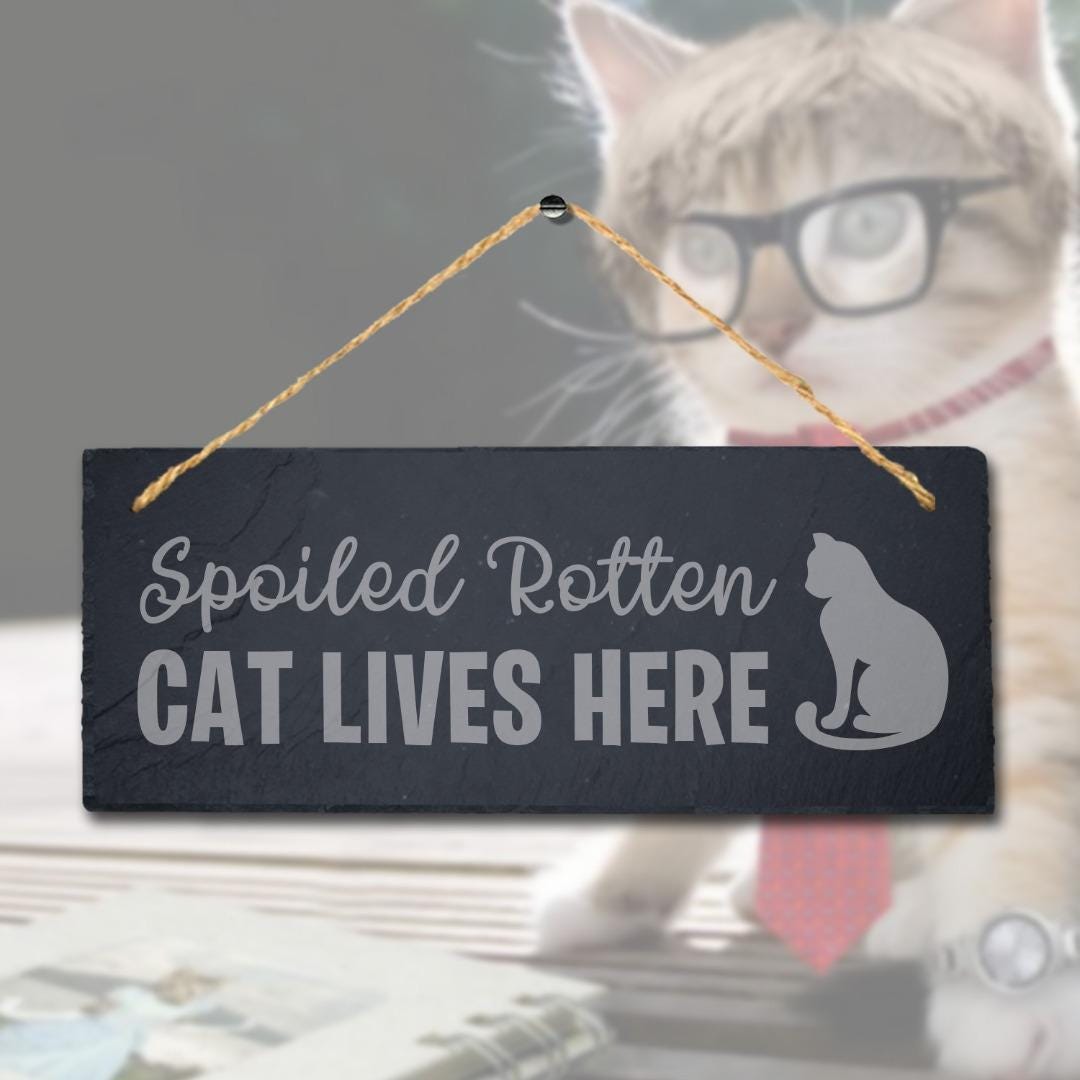 Spoiled Rotten Cat Lives Here Laser Engraved Hanging Slate Pet Plaque Sign