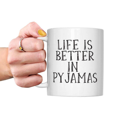Life Is Better In Pyjamas Mug Funny Coffee Tea Cup Novelty Gift For Sleep Pyjamas Lover Birthday Office Secret Santa Friend Present