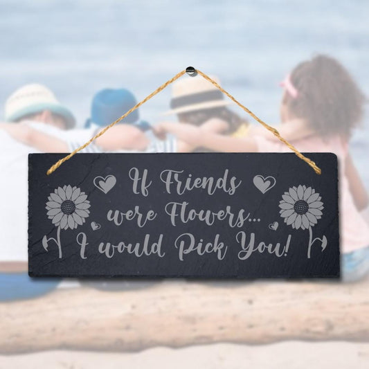 Friends Flowers Laser Engraved Hanging Rustic Slate Friendship Gift Plaque Sign