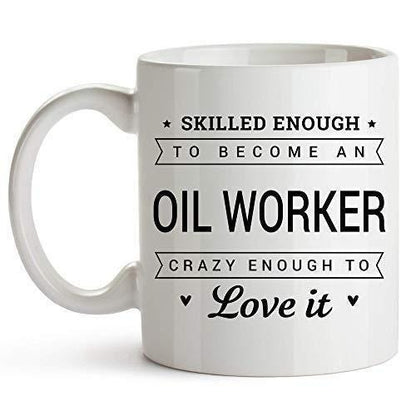 Oil Worker Gift Mug: Funny Coffee Cup - UK Made