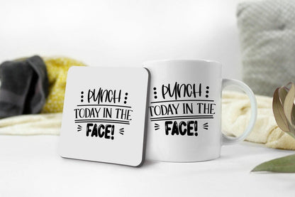 Punch Today In The Face -funny Ceramic Novelty Mug & Coaster Coffee Tea Cup Office Humour Gift