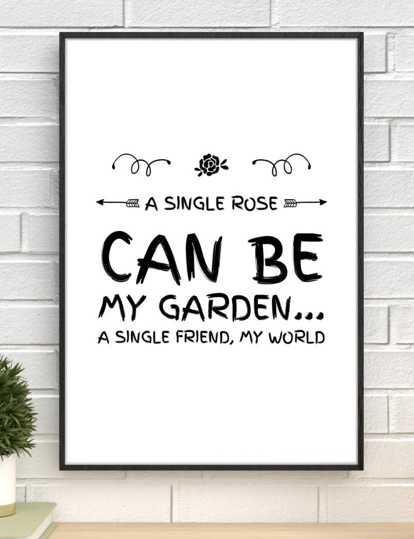 Single Rose Can Be My Garden Inspirational Positive Quote Poster Wall