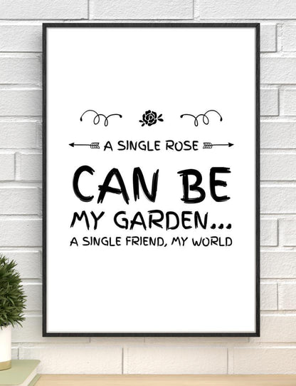 Single Rose Can Be My Garden Inspirational Positive Quote Poster Wall