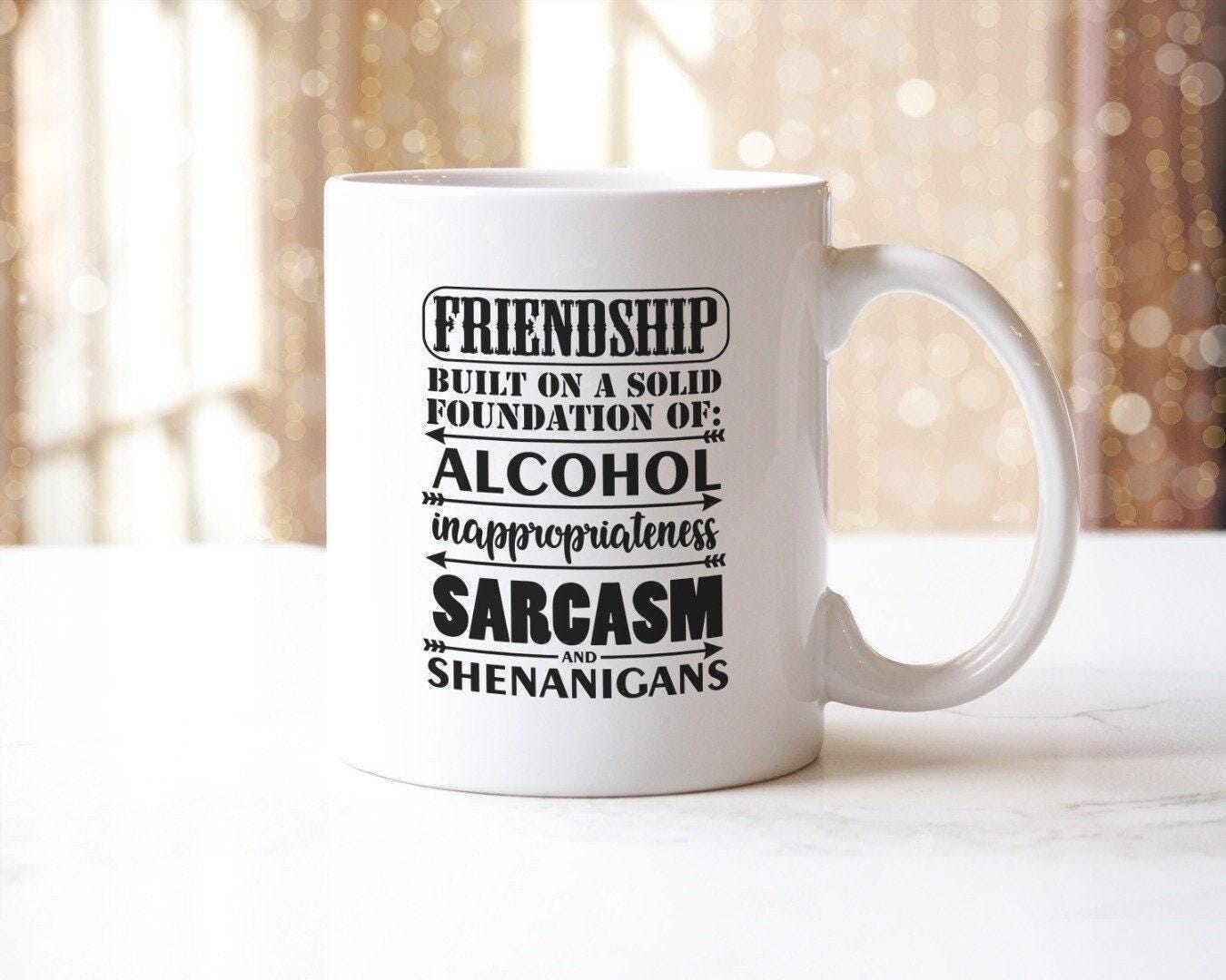 Friendship Built On A Solid Foundation Of Alcohol - Novelty Mug & Coaster Coffee Tea Cup Gift