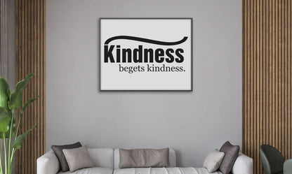 Kindness Begets Kindness Motivational Inspirational Positive Quote Poster Wall