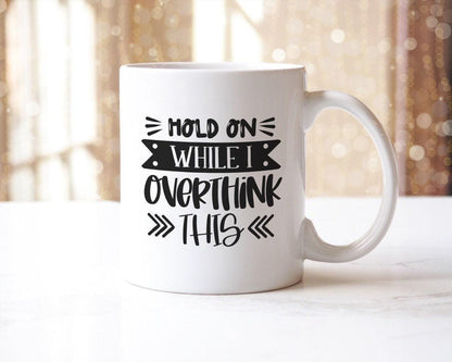 Funny 'Hold On While I Overthink This' Mug & Coaster Set