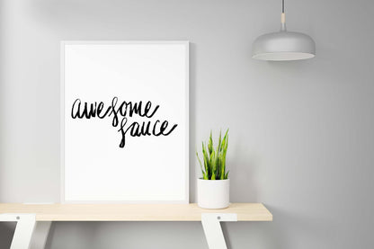 Awesome Sauce Inspirational Positive Thoughts Quote Picture Poster Print Wall