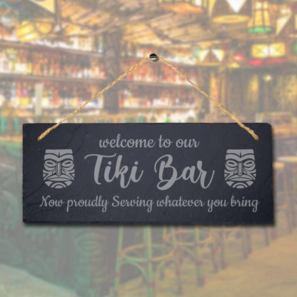 Welcome To Our Tiki Bar Proudly Serving Laser Engraved Hanging Slate Plaque Sign