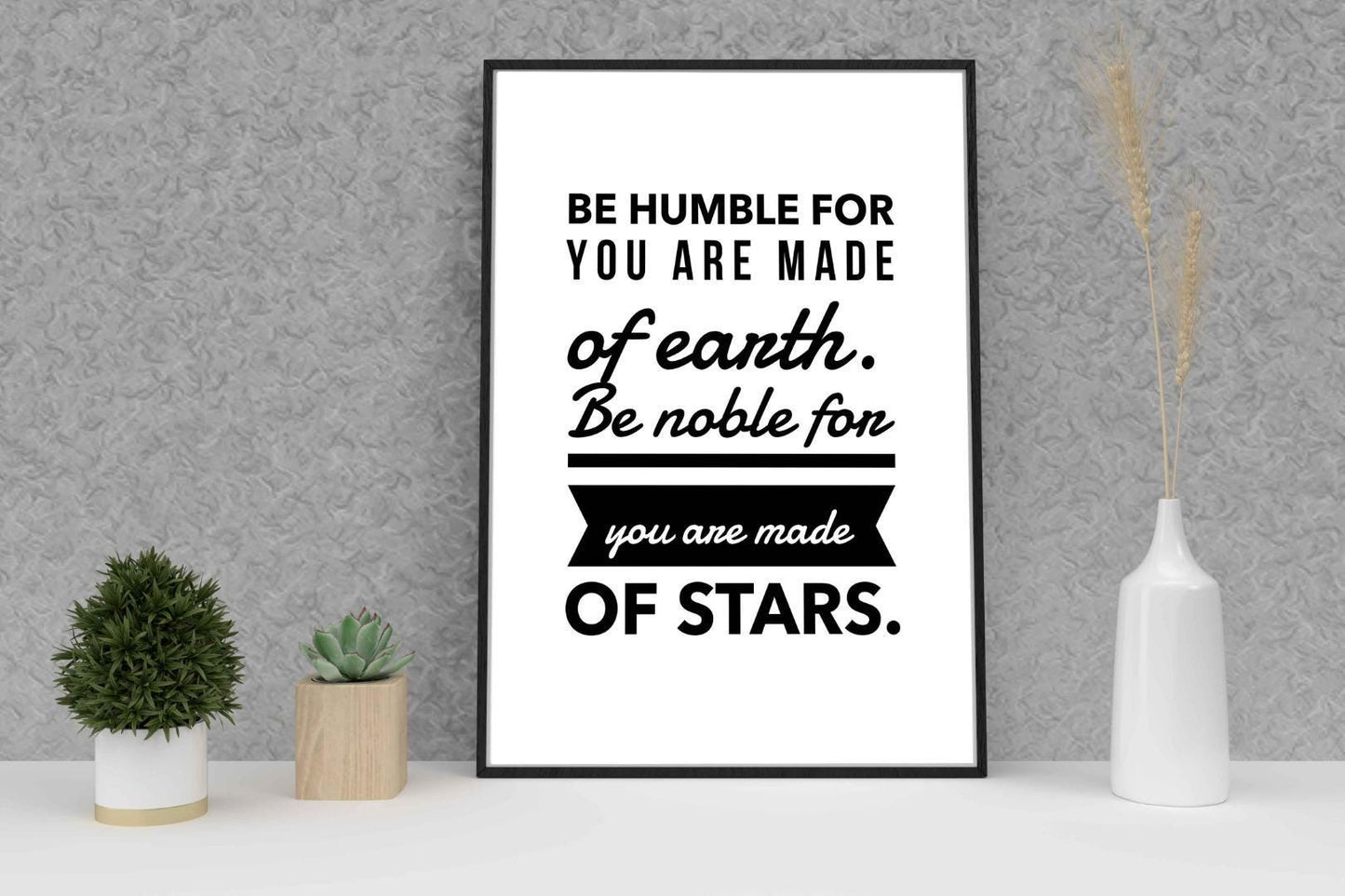 Be Humble Be Noble Motivational Inspirational Positive Quote Poster Wall
