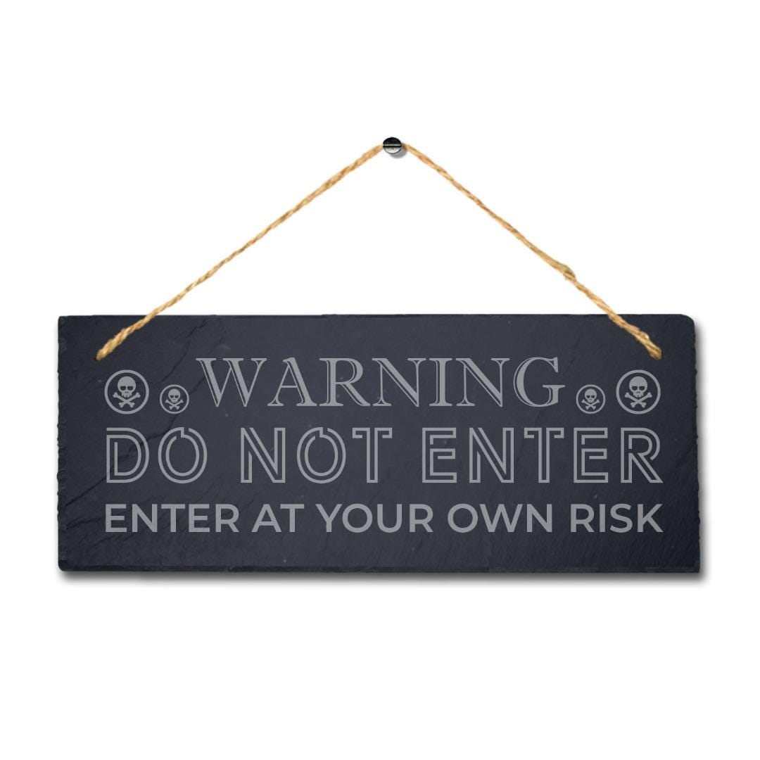 Warning Do Not Enter Risk Laser Engraved Hanging Slate Danger Caution Plaque Sign