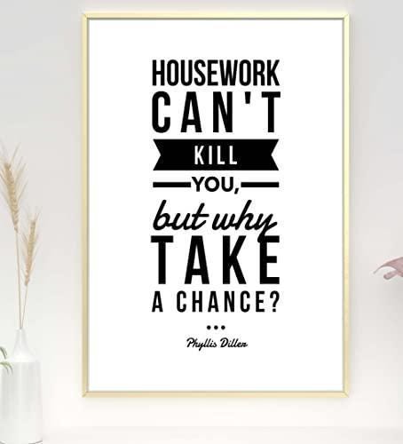 Housework Cant Kill You Motivational Inspirational Positive Quote Poster Wall