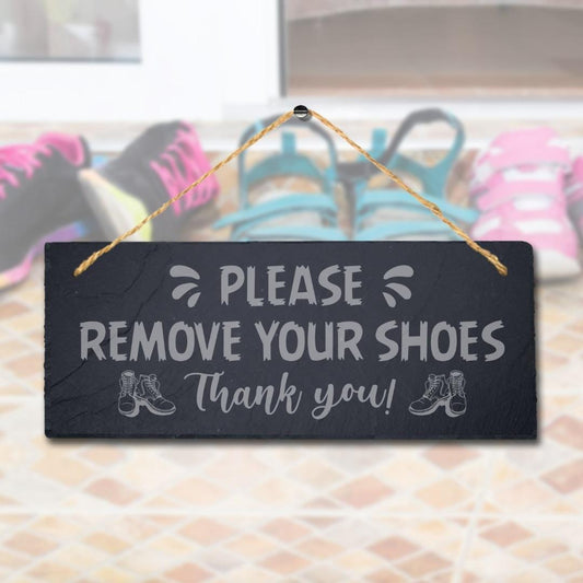 Remove Your Shoes Not Allowed Laser Engraved Hanging Slate Home Door Plaque Sign