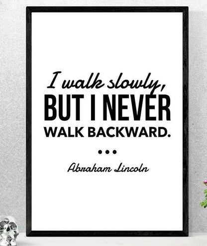 I Walk Slowly But Motivational Inspirational Positive Quote Poster Wall