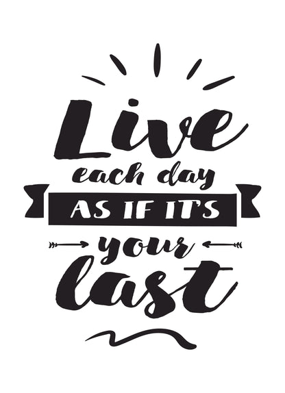 Live Each Day As If Last Inspirational Positive Quote Art Poster Print Wall