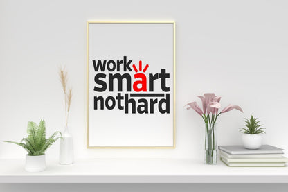 Work Smart Not Hard Inspirational Positive Thoughts Quote Poster Print Wall