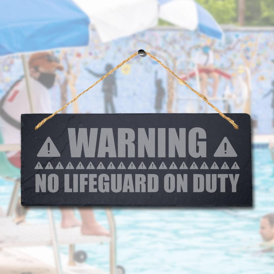 Warning No Lifeguard On Duty Laser Engraved Hanging Slate Pool Pond Plaque Sign