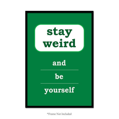 Stay Weird And Be Yourself Wall Poster Motivational Funny Quote Home Print Decor