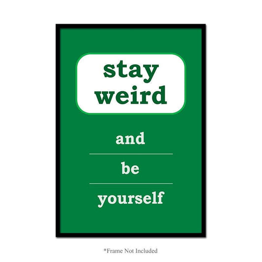 Stay Weird And Be Yourself Wall Poster Motivational Funny Quote Home Print Decor