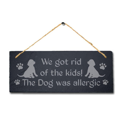 The Dog Was Allergic Engraved Hanging Slate Kennels Puppy Funny Gift Wall Sign